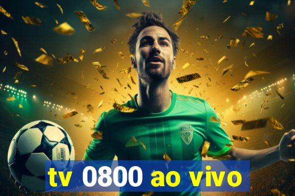 tv 0800 ao vivo